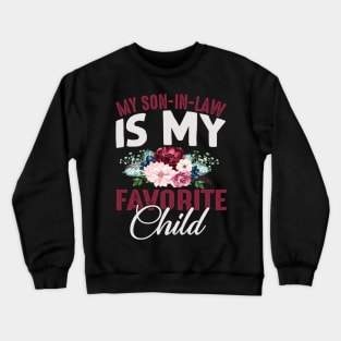 My Son-In-Law Is My Favorite Child Funny Mom Crewneck Sweatshirt